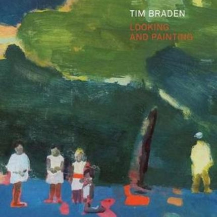 Tim Braden Looking and Painting