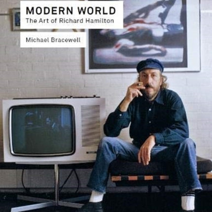 Modern World: The Art of Richard Hamilton