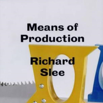 Richard Slee - Means of Production