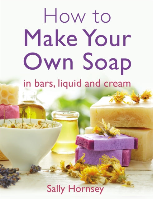 How To Make Your Own Soap: in traditional bars,
