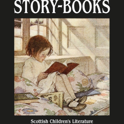 The Land of Story-Books: Scottish Children's Literature in the Long Nineteenth Century