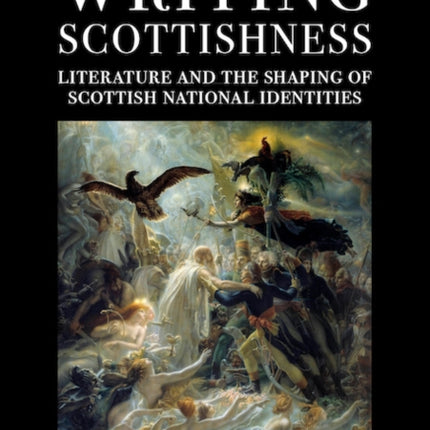 Writing Scottishness: Literature and the Shaping