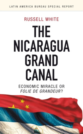 The Nicaragua Grand Canal: Economic Miracle or