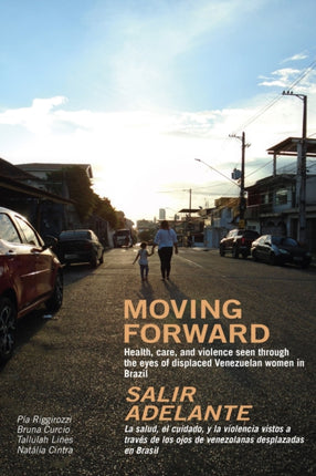 Moving Forward / Salir Adelante: Health, care,