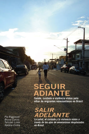 Seguir Adiante / Salir Adelante: Saúde, cuidado e