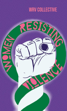 Women Resisting Violence: Voices and Experiences