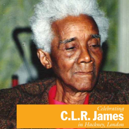 Celebrating C.l.r. James In Hackney, London