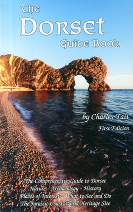 The Dorset Guide Book: What to See and Do in Dorset