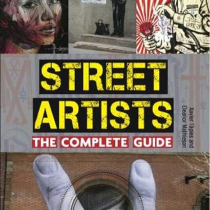 Street Artists The Complete Guide