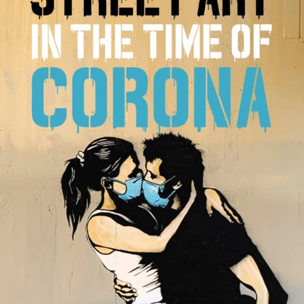 Street Art in the Time of Corona