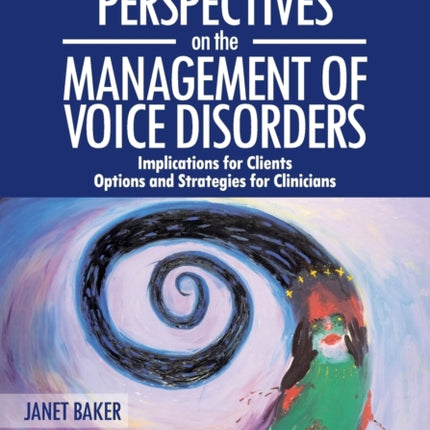 Psychosocial Perspectives on the Management of Voice Disorders: Implications for Clients: Options and Strategies for Clinicians
