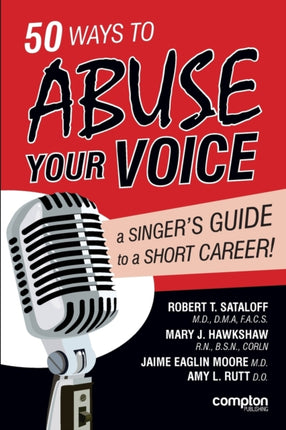 50 Ways to Abuse Your Voice A Singers Guide to a Short Career
