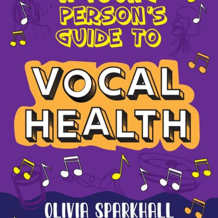 A Young Person's Guide to Vocal Health