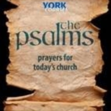 The Psalms: Prayers for Today's Church: York Courses