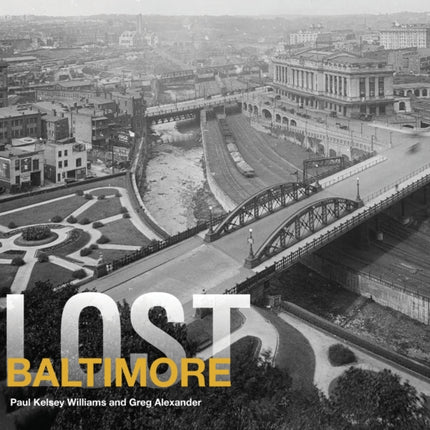 Lost Baltimore Then and Now