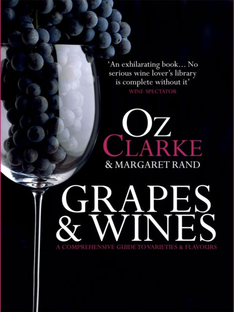 Grapes & Wines: A comprehensive guide to varieties and flavours