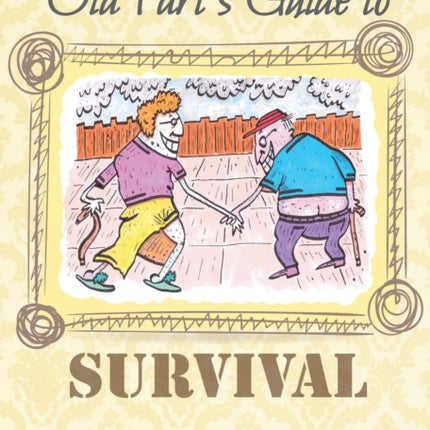 The Old Fart's Guide to Survival