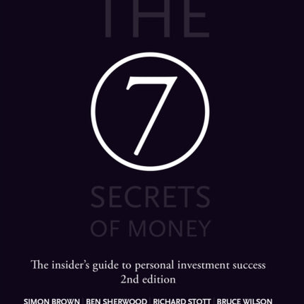 The 7 Secrets of Money: The insider's guide to personal investment success