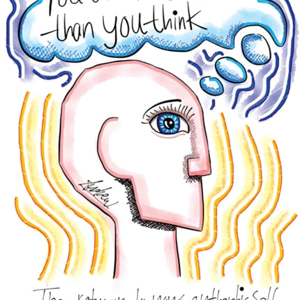 You Are More Than You Think: The return to your authentic self