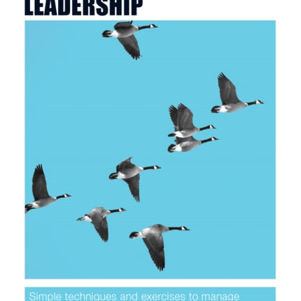 The Authority Guide to Mindful Leadership: Simple techniques and exercises to manage yourself, manage others and effect change