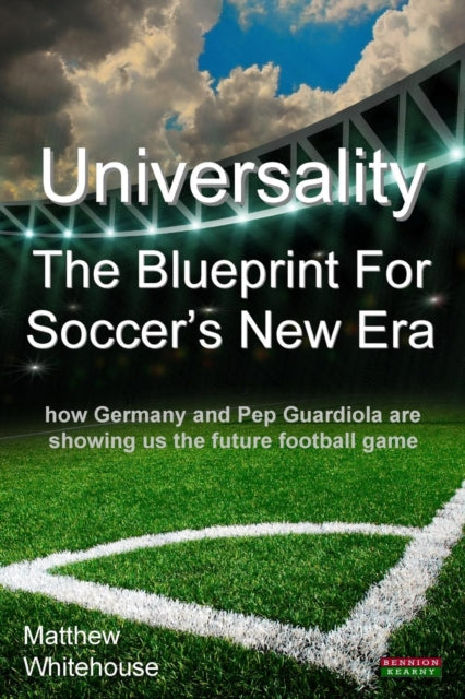 Universality the Blueprint for Soccer's New Era: