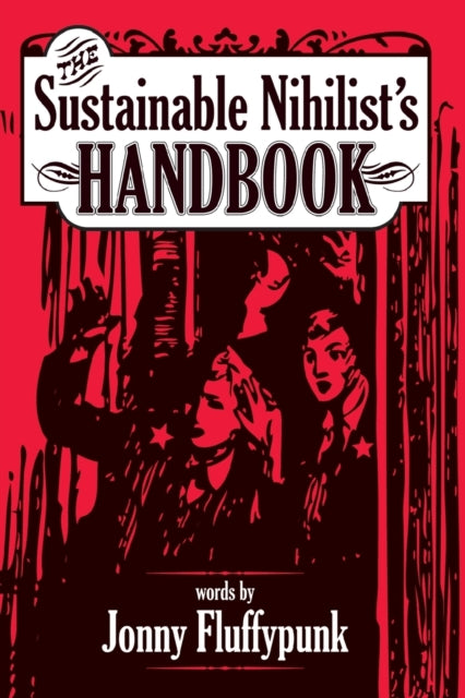 The Sustainable Nihilist's Handbook