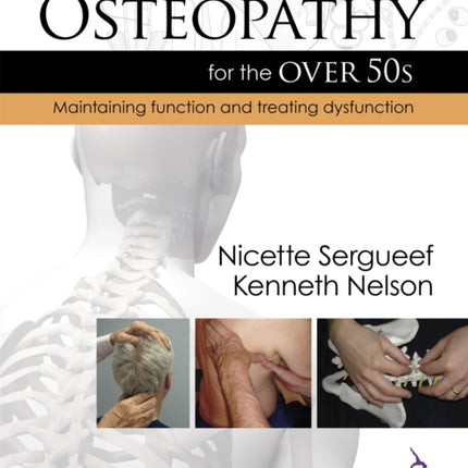 Osteopathy for the Over 50's: Maintaining Function and Treating Dysfunction