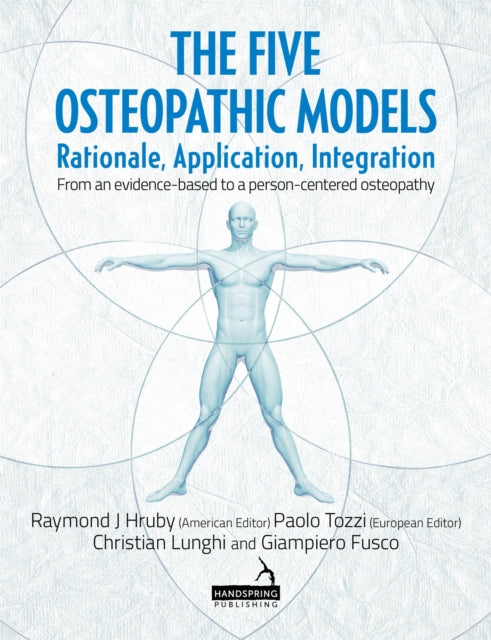 The Five Osteopathic Models: Rationale, Application, Integration - from an Evidence-Based to a Person-Centered Osteopathy