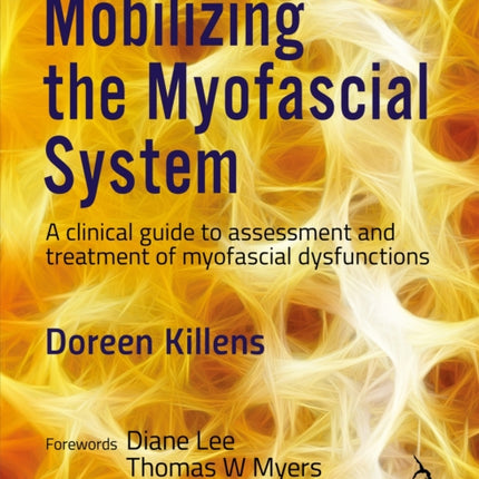 Mobilizing the Myofascial System: A Clinical