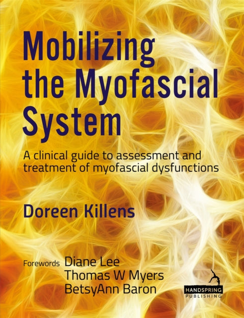 Mobilizing the Myofascial System: A Clinical