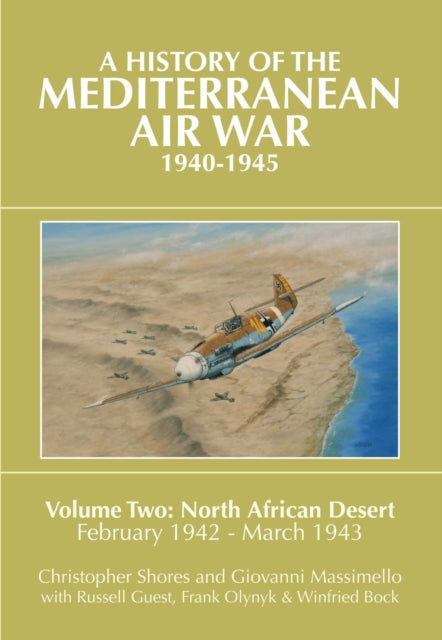 A History of the Mediterranean Air War, 1940-1945: Volume Two: North African Desert, February 1942 - March 1943