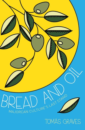 Bread and Oil: A Celebration of Majorcan Culture