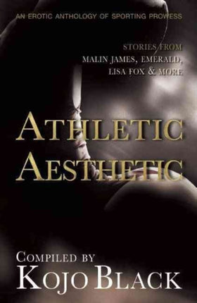 The Athletic Aesthetic: Five Erotic Tales of Sporting Prowess