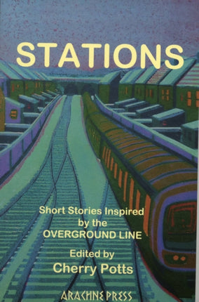 Stations: Short Stories Inspired by the Overground Line