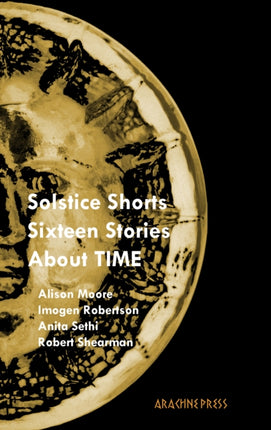 Solstice Shorts: Sixteen Stories About Time