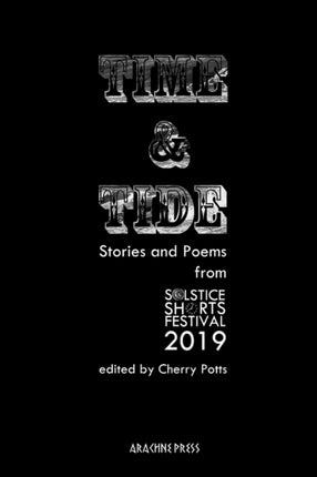 Time and Tide: Stories and Poems from Solstice Shorts Festival 2019: 2020