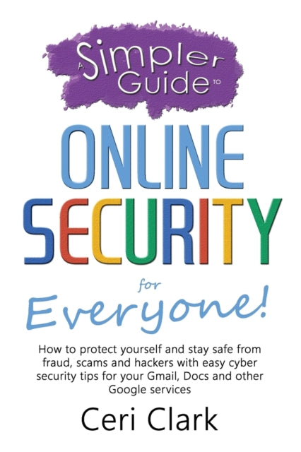 A Simpler Guide to Online Security for Everyone: