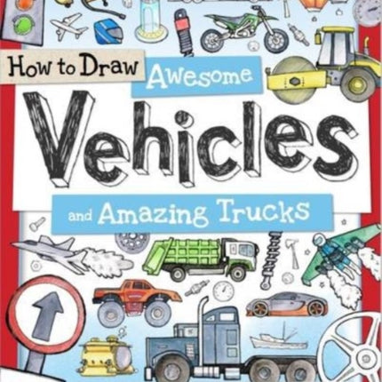 How to Draw Awesome Vehicles and Amazing Trucks