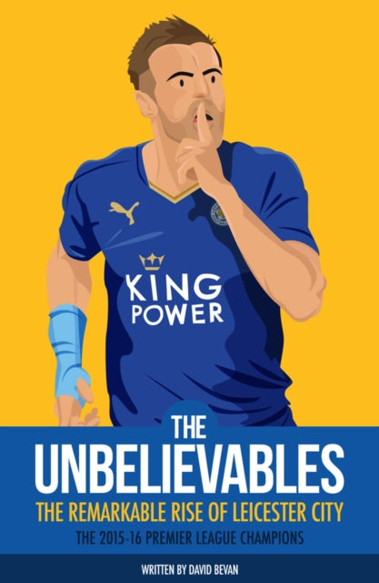 The Unbelievables: The Amazing Story of Leicester's 2015/16 Season