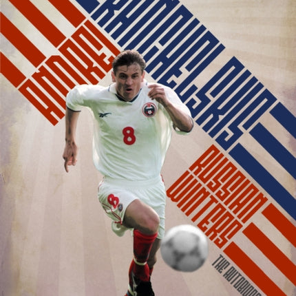 Russian Winters: The Story of Andrei Kanchelskis