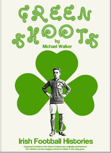 Green Shoots: Irish Football Histories