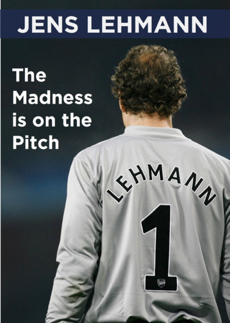 The Madness is on the Pitch: My Autobiography