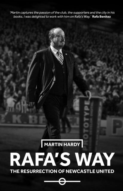 Rafa's Way: The Resurrection of Newcastle United