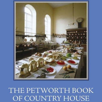 The Petworth Book of Country House Cooking