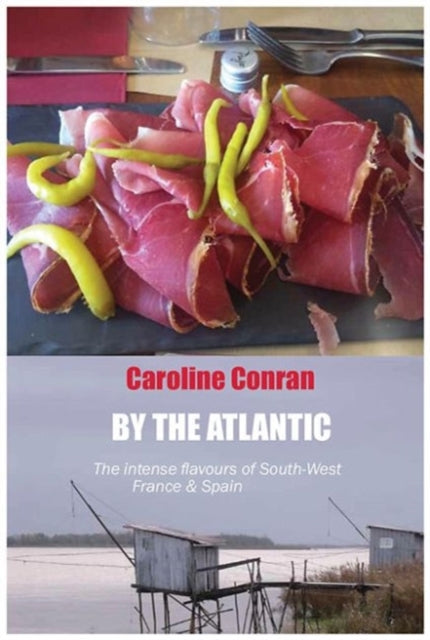 By the Atlantic: The Intense Flavours of South West France and Spain