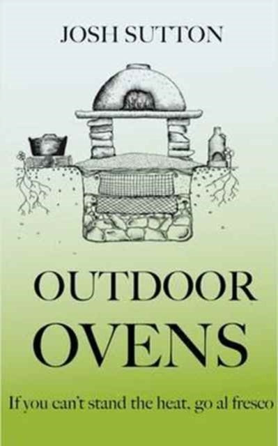 Outdoor Ovens: If You Can't Stand the Heat, Go al Fresco