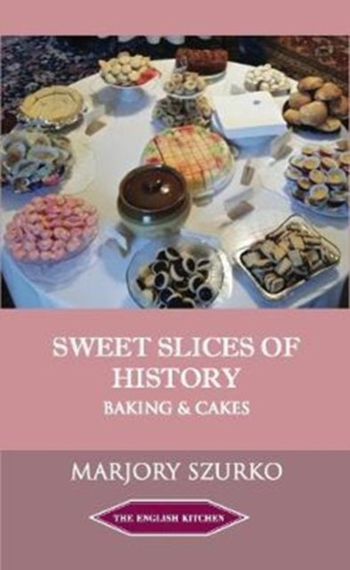 SWEET SLICES OF HISTORY: Baking and Cakes