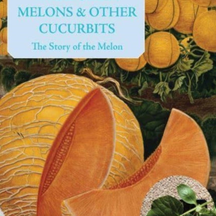 Melons and other Cucurbits: The Story of the Melon