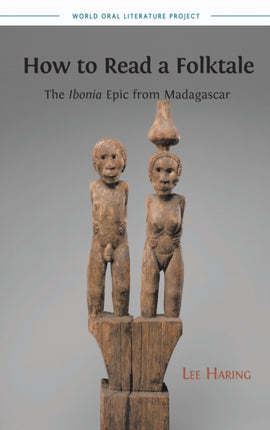 How to Read a Folktale: The Ibonia Epic from Madagascar
