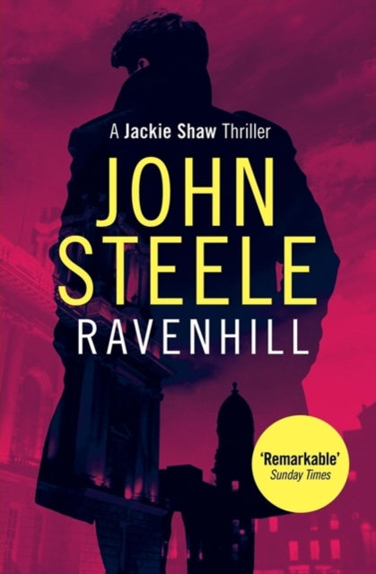 Ravenhill: An Explosive Thriller Set in the Violent Belfast Underworld Past and Present